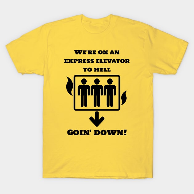 Aliens (1986) quote: We're on an express elevator to hell T-Shirt by SPACE ART & NATURE SHIRTS 